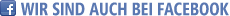 Wir sind auch bei facebook